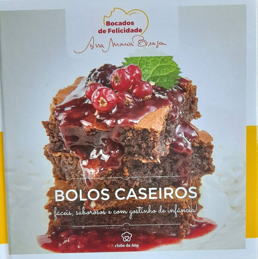 Bolos Caseiros - Bocados de Felicidade - Ana Maria Braga