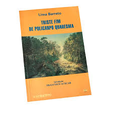 Triste fim De Policarmo Quaresma - Lima Barreto