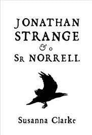 Jonathan Strange & Mr Norrell - Susanna Clarke