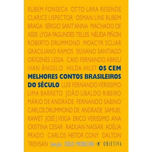 Os 100 Melhores Contos Brasileiros Do Século - Seleção de Italo Moriconi