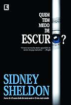 Quem Tem Medo de Escuro - Sidney Sheldon