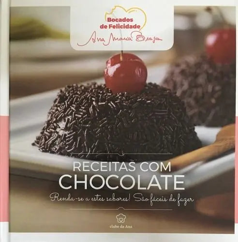 Ana Maria Braga: Compartilhando Doçuras com Chocolate