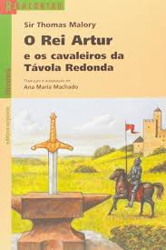 O Rei Artur e os Cavaleiros da Távola Redonda - Adaptação Ana Maria Machado