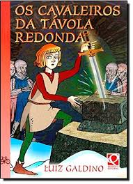 Os Cavaleiros da Távola Redonda - Luiz Galdino