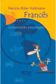 Francês Conversação para Vaigem - Patrícia Ritter Volkman