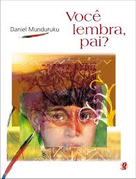 Você lembra, Pai? - Daniel Munduruku